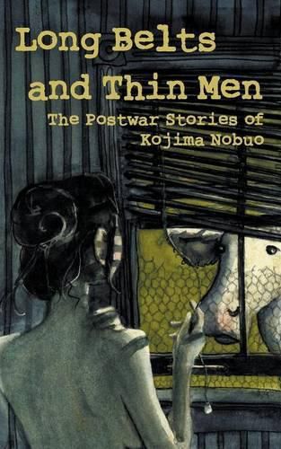 Cover image for Long Belts and Thin Men: The Postwar Stories of Kojima Nobuo