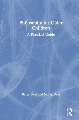 Philosophy for Older Children: A Practical Guide