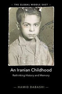 Cover image for An Iranian Childhood: Rethinking History and Memory