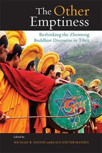 Cover image for The Other Emptiness: Rethinking the Zhentong Buddhist Discourse in Tibet