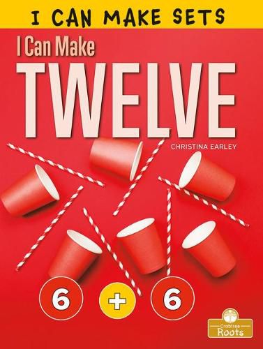 Cover image for I Can Make Twelve