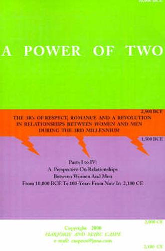 Cover image for A Power of Two: The 3R's of Respect, Romance and a Revolution in Relationships Between Women and Men During the 3rd Millennium