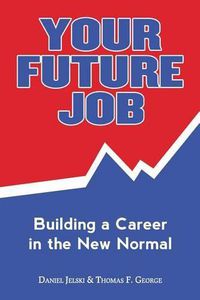 Cover image for Your Future Job: Building a Career in the New Normal