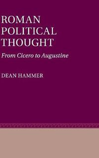 Cover image for Roman Political Thought: From Cicero to Augustine