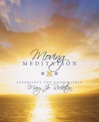 Cover image for Moving Meditation: Experience the Good Within