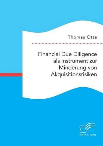 Cover image for Financial Due Diligence als Instrument zur Minderung von Akquisitionsrisiken