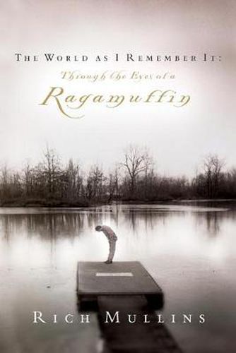 Cover image for The World As I Remember It: Through the Eyes of a Ragamuffin