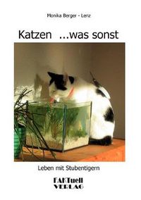 Cover image for Katzen ...was sonst: Leben mit Stubentigern