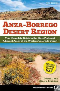 Cover image for Anza-Borrego Desert Region: Your Complete Guide to the State Park and Adjacent Areas of the Western Colorado Desert