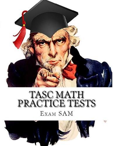 Cover image for TASC Math Practice Tests: Math Study Guide for the Test Assessing Secondary Completion with 400 Problems and Solutions