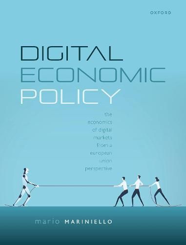 Cover image for Digital Economic Policy: The Economics of Digital Markets from a European Union Perspective