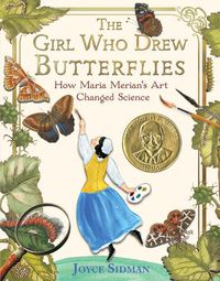 Cover image for The Girl Who Drew Butterflies: How Maria Merian's Art Changed Science