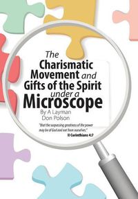 Cover image for The Charismatic Movement and Gifts of the Spirit under a Microscope