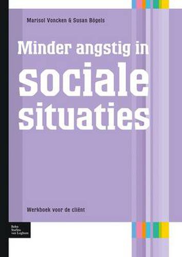 Cover image for Minder Angstig in Sociale Situaties: Werkboek Voor de Client