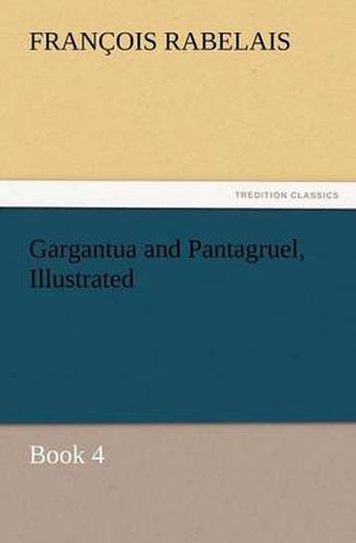 Cover image for Gargantua and Pantagruel, Illustrated
