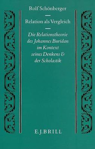 Relation als Vergleich: Die Relationstheorie des Johannes Buridan im Kontext seines Denkens und der Scholastik