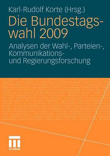 Cover image for Die Bundestagswahl 2009: Analysen der Wahl-, Parteien-, Kommunikations und Regierungsforschung