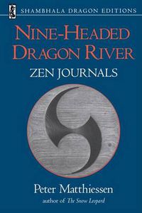 Cover image for Nine-headed Dragon River: Zen journals, 1969-82