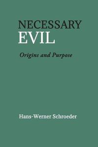 Cover image for Necessary Evil: Origin and Purpose