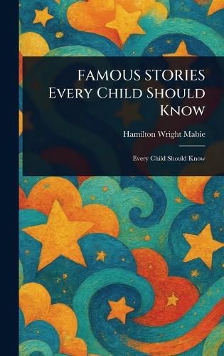 Cover image for FAMOUS STORIES Every Child Should Know