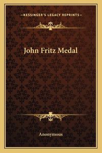 Cover image for John Fritz Medal