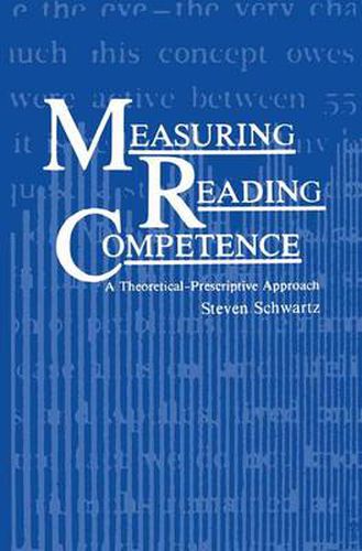 Cover image for Measuring Reading Competence: A Theoretical-Prescriptive Approach