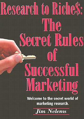 Cover image for From Research to Riches: The Secret Rules of Successful Marketing