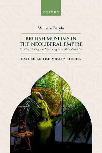 Cover image for British Muslims in the Neoliberal Empire