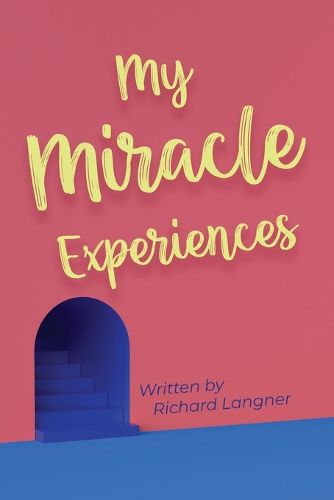 Cover image for My Miracle Experiences
