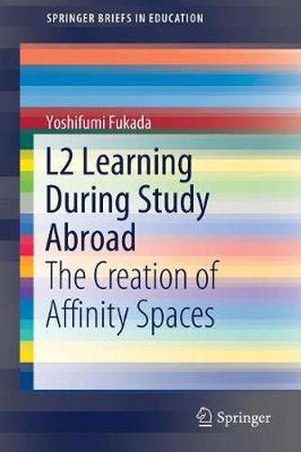 Cover image for L2 Learning During Study Abroad: The Creation of Affinity Spaces