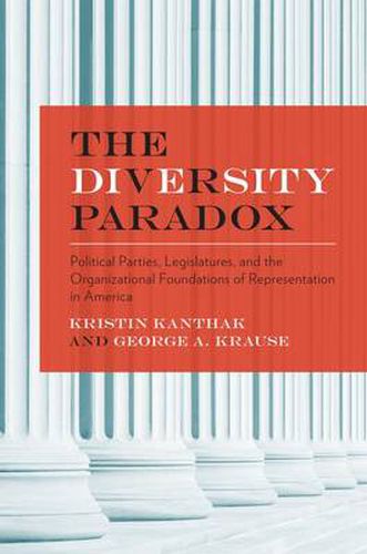 Cover image for The Diversity Paradox: Parties, Legislatures, and the Organizational Foundations of Representation in America