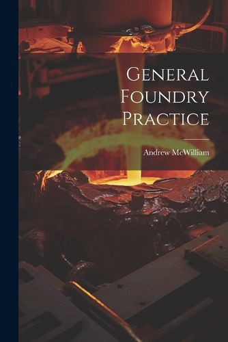 Cover image for General Foundry Practice