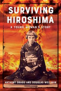Cover image for Surviving Hiroshima: A Young Woman's Story