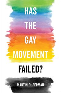 Cover image for Has the Gay Movement Failed?