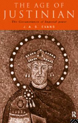 Cover image for The Age of Justinian: The Circumstances of Imperial Power