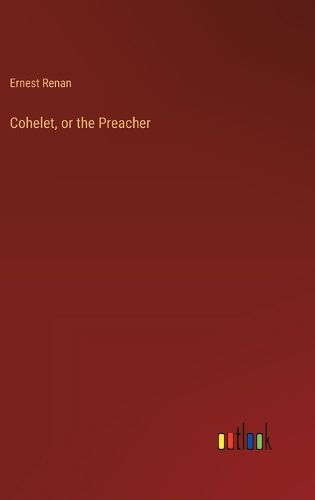 Cover image for Cohelet, or the Preacher