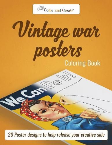 Cover image for Color and Create: Vintage War Posters: 20 Poster designs to help release your creative side