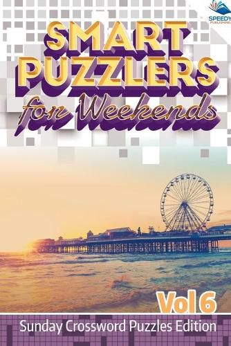 Cover image for Smart Puzzlers for Weekends Vol 6: Sunday Crossword Puzzles Edition