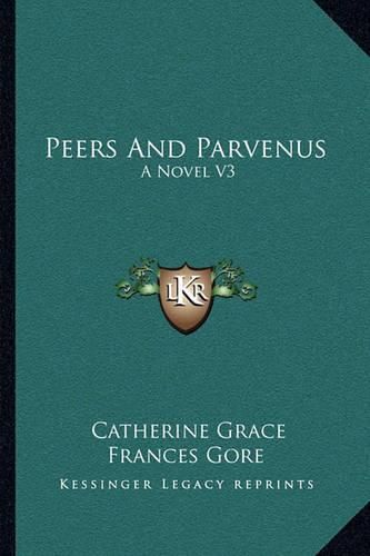 Peers and Parvenus: A Novel V3