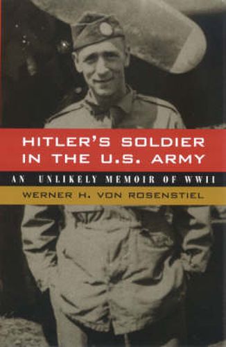 Cover image for Hitler's Soldier in the U.S. Army: An Unlikely Memoir of WWII