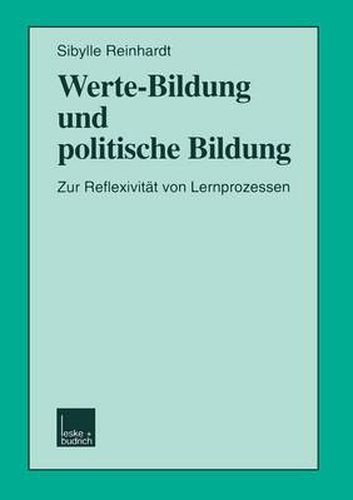 Cover image for Werte-Bildung Und Politische Bildung: Zur Reflexivitat Von Lernprozessen