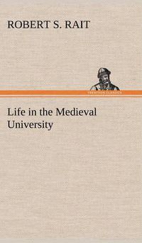 Cover image for Life in the Medieval University