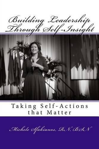 Building Leadership Through Self-Insight: Taking Self-Actions that Matter