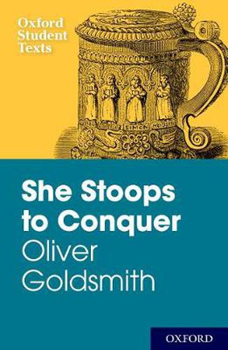 Cover image for New Oxford Student Texts: Goldsmith: She Stoops to Conquer