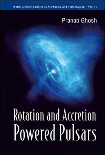 Cover image for Rotation And Accretion Powered Pulsars