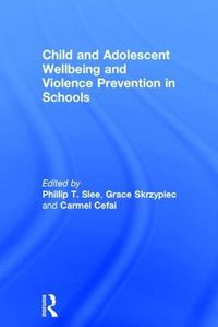 Cover image for Child and Adolescent Wellbeing and Violence Prevention in Schools