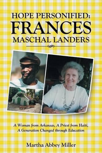 Cover image for Hope Personified: Frances Maschal Landers: A Woman from Arkansas, A Priest from Haiti, A Generation Changed through Education