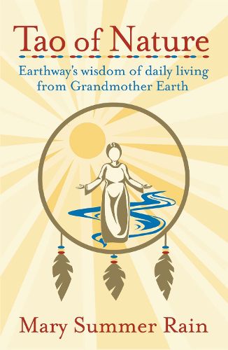 Cover image for Tao of Nature: Earthway's Wisdom of Daily Living from Grandmother Earth