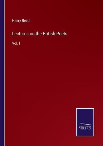 Lectures on the British Poets: Vol. I