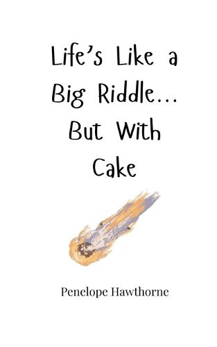 Cover image for Life's Like a Big Riddle... But With Cake